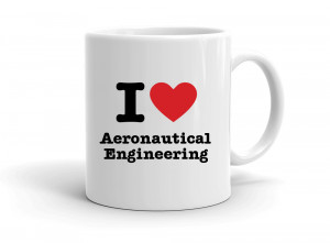 "I love Aeronautical Engineering" mug