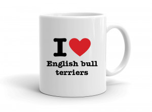 "I love English bull terriers" mug