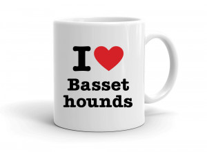 "I love Basset hounds" mug