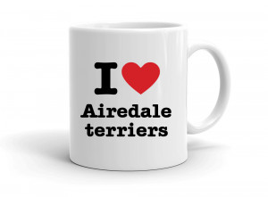 "I love Airedale terriers" mug