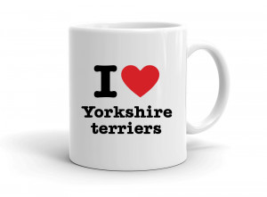 "I love Yorkshire terriers" mug