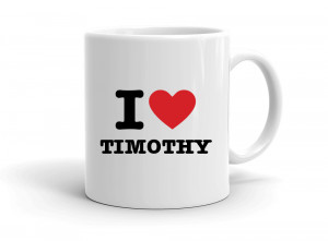 "I love TIMOTHY" mug