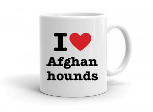 "I love Afghan hounds" mug