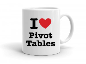 "I love Pivot Tables" mug