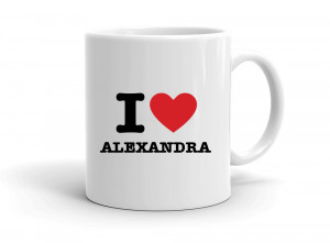 "I love ALEXANDRA" mug