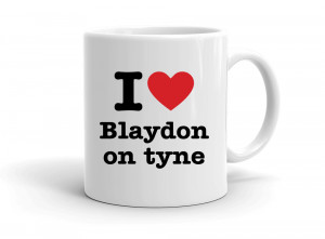 "I love Blaydon on tyne" mug