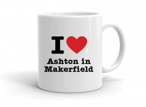 "I love Ashton in Makerfield" mug