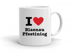 I love Blaenau Ffestiniog